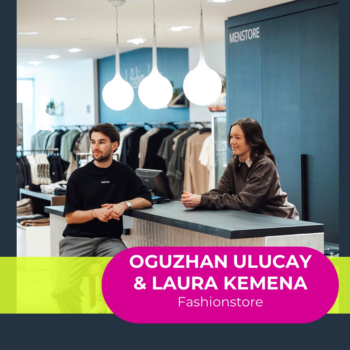 Oguzhan Ulucay & Laura Kemena, Fashionstore