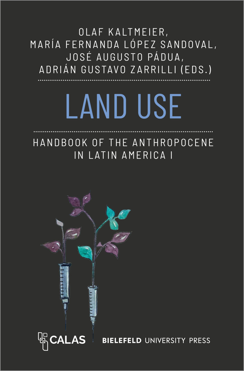 Cover: ELand Use – Handbook of the Anthropocene in Latin America I. 