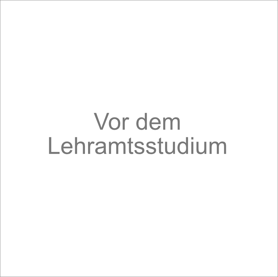 Vor dem Lehramtsstudium