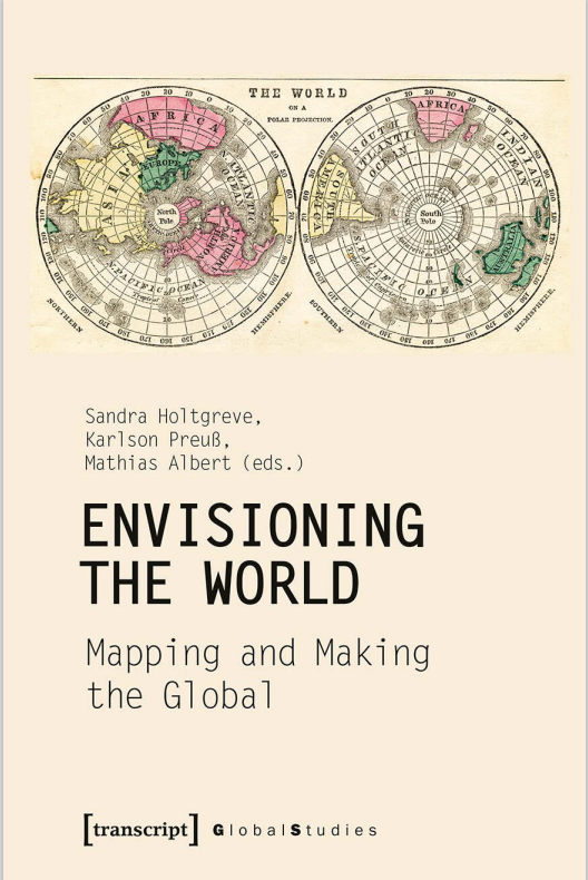 Cover: Envisioning the World: Mapping and Making the Global. 