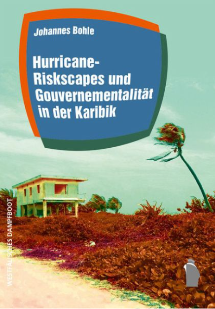 Cover: Hurricane-Riskscapes und Gouvernementalität in der Karibik. 