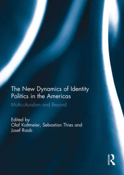Cover: The New Dynamics of Identity Politics in the Americas