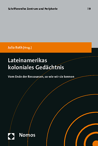 Cover: Lateinamerikas koloniales Gedächtnis. 