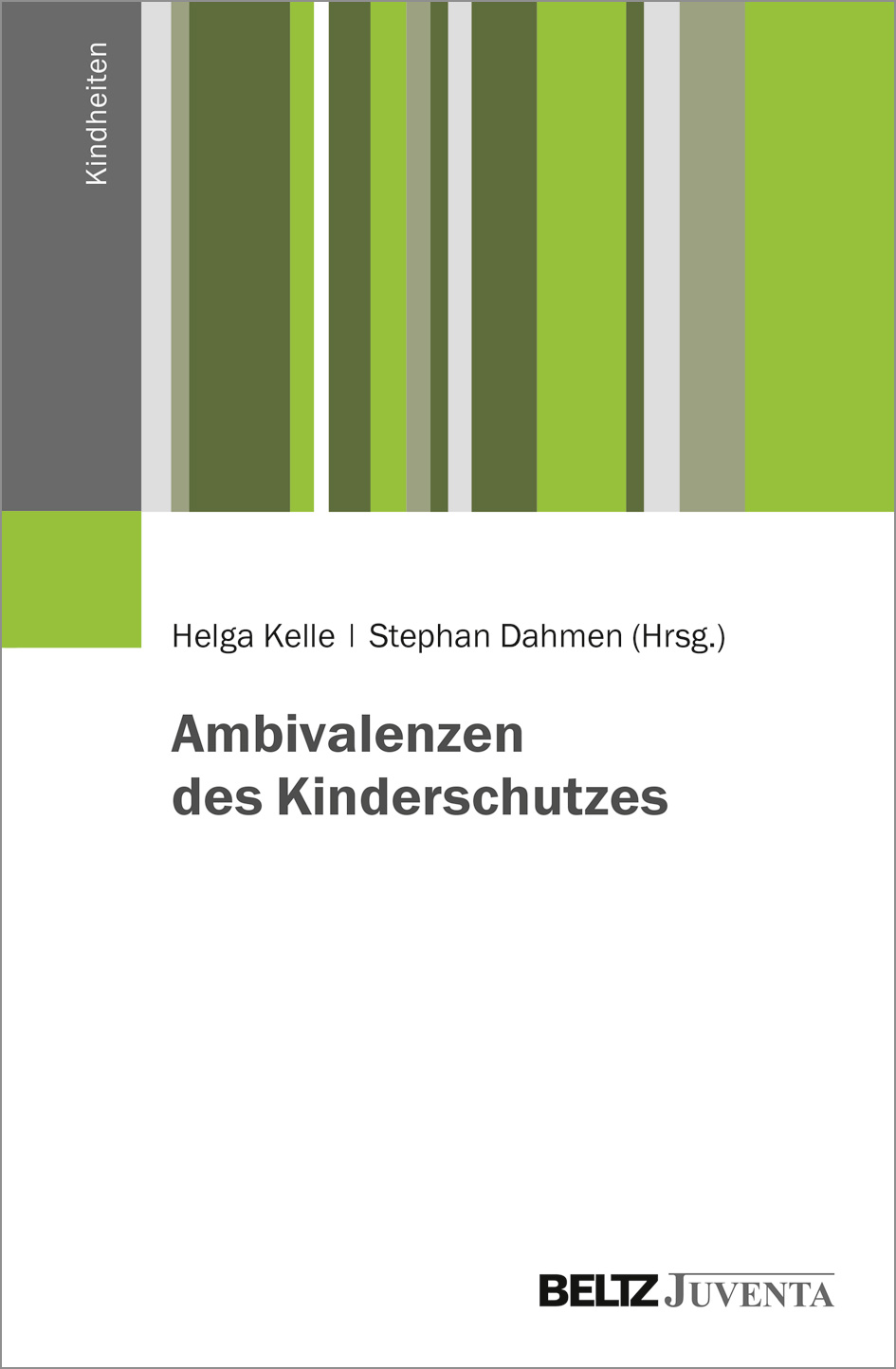 Cover des Sammelbandes "Ambivalenzen des Kinderschutzes", Helga Kelle und Stephan Dahmen (Hrsg.)