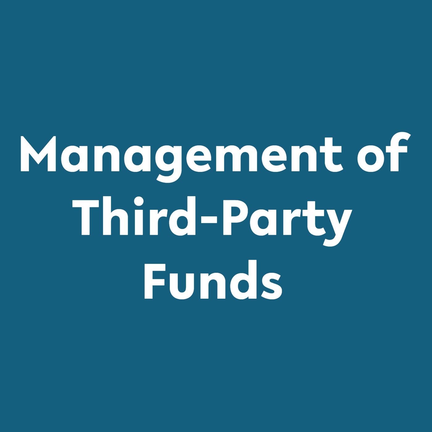 Blue box with text Management of Third-Party Funds