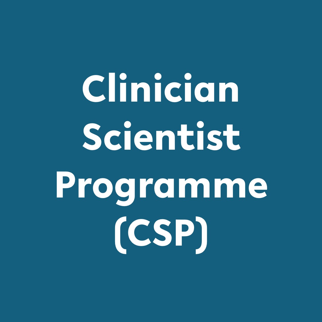Clinician Scientist Programme (CSP)