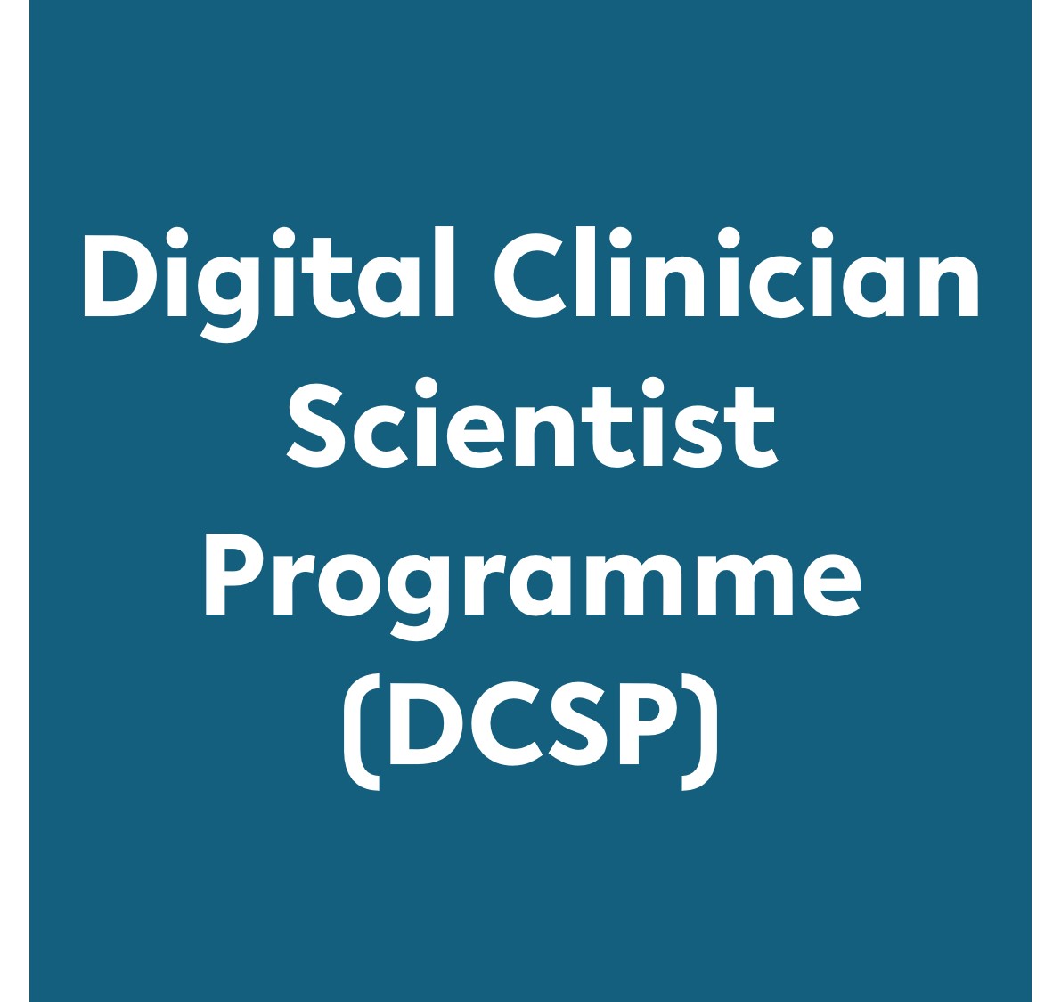 Digital Clinician Scientist Programme (DCSP)