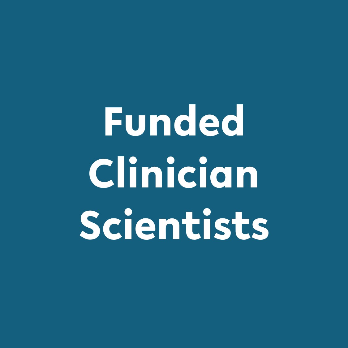 Funded Clinician Scientists